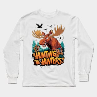 Hunting Moose Defends Against Hunters Long Sleeve T-Shirt